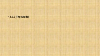 • 3.6.1 The Model
 