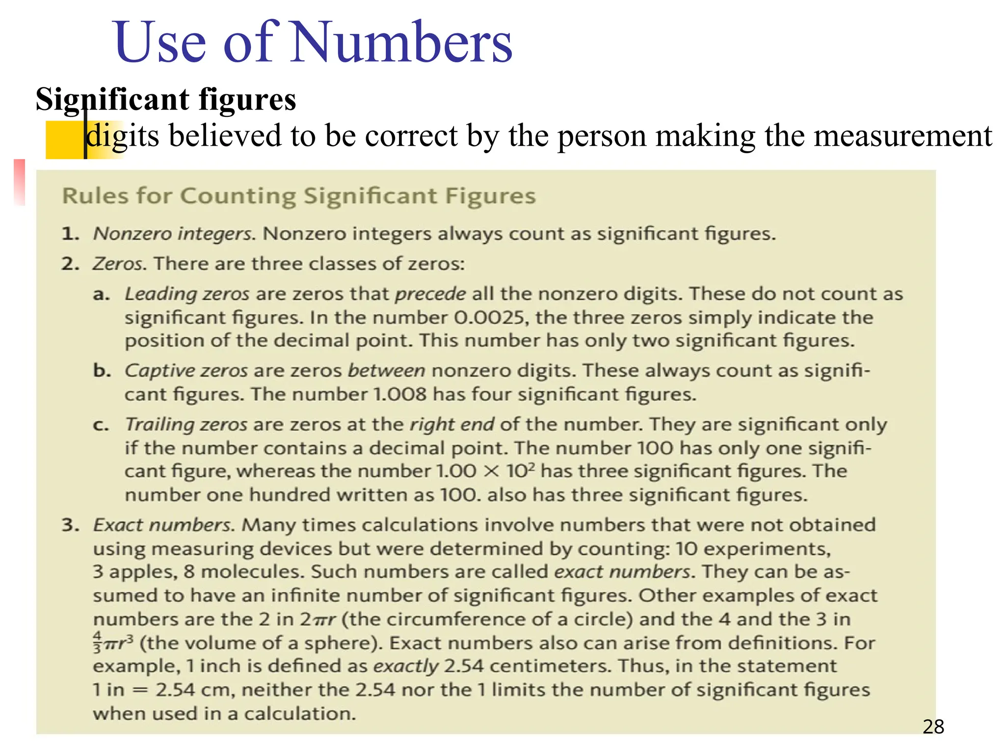 Use of Numbers
28
Significant figures
digits believed to be correct by the person making the measurement
 