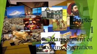 Chapter
1
Management of
Lodging Operation
 
