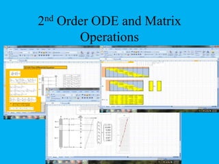 2nd Order ODE and Matrix
Operations
 