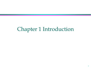 1
Chapter 1 Introduction
 