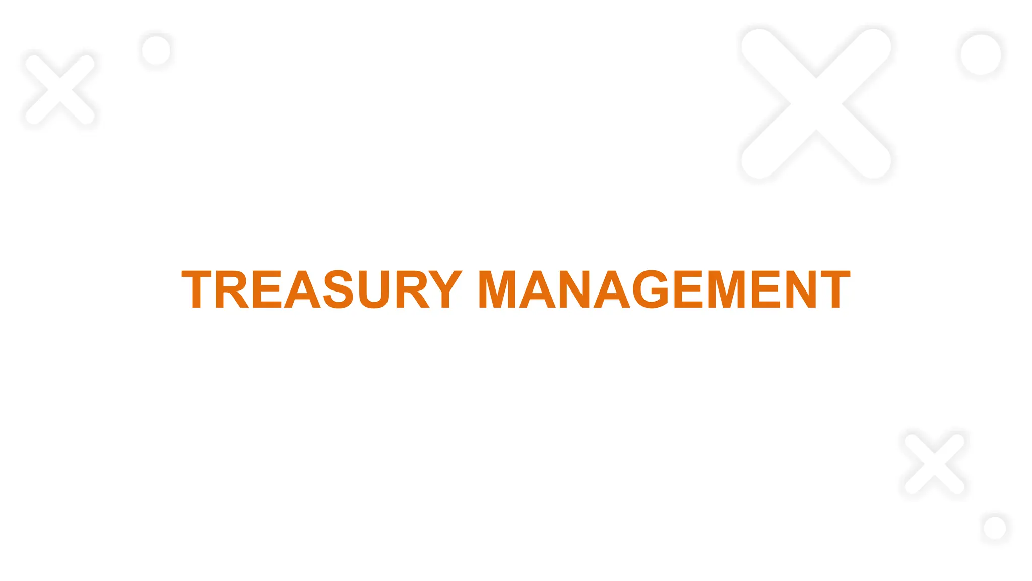 Chapter 1 Introduction to Treasury Management | PPTX
