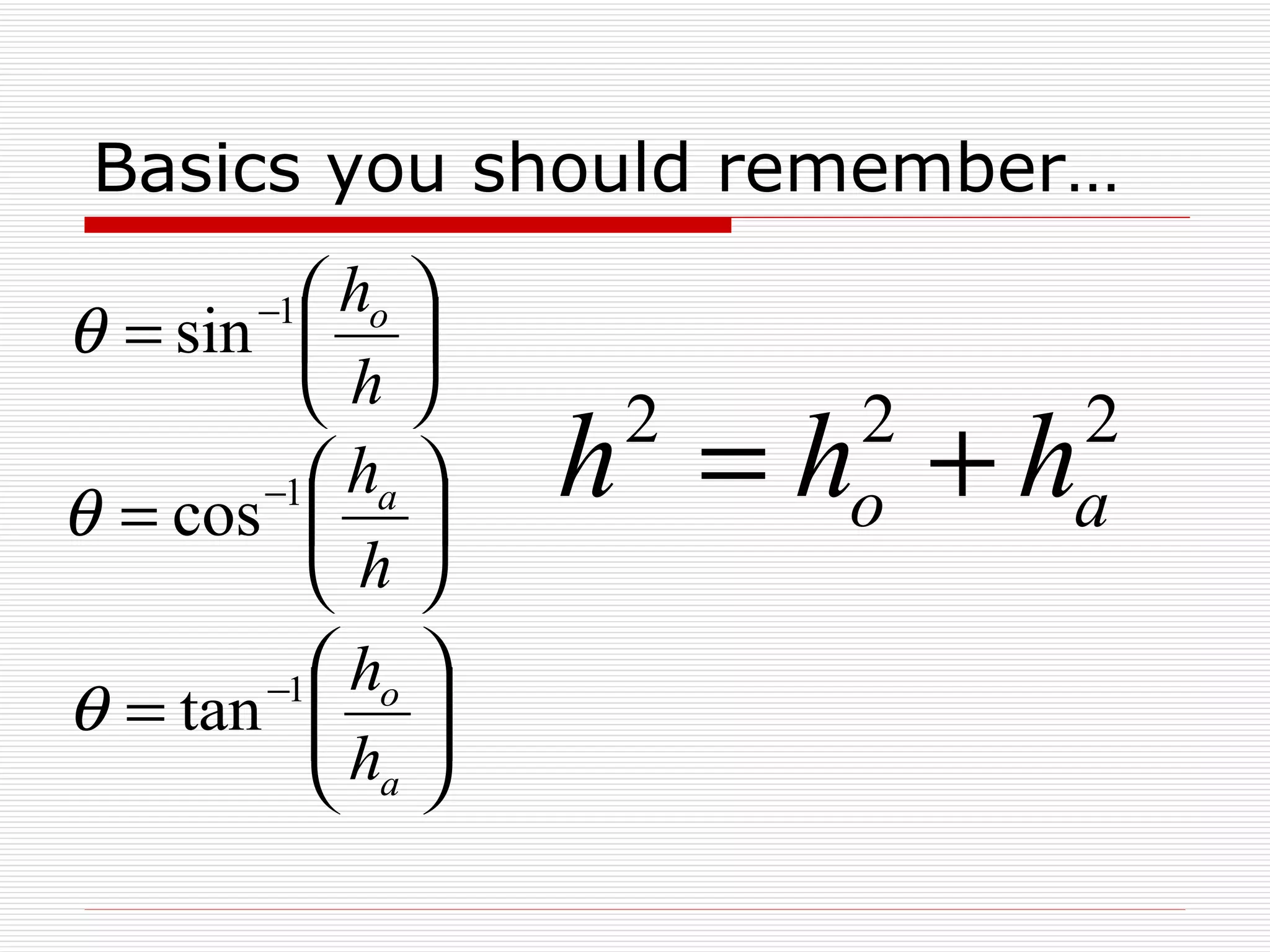 Basics you should remember… 