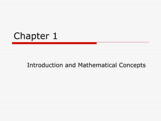 Chapter 1 Introduction and Mathematical Concepts 
