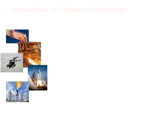 Introduction to Engineering Metallurgy
 