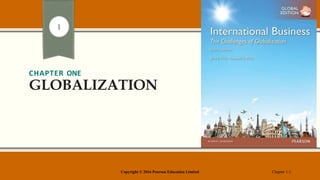 1
CHAPTER ONE
GLOBALIZATION
Copyright © 2016 Pearson Education Limited Chapter 1-1
 
