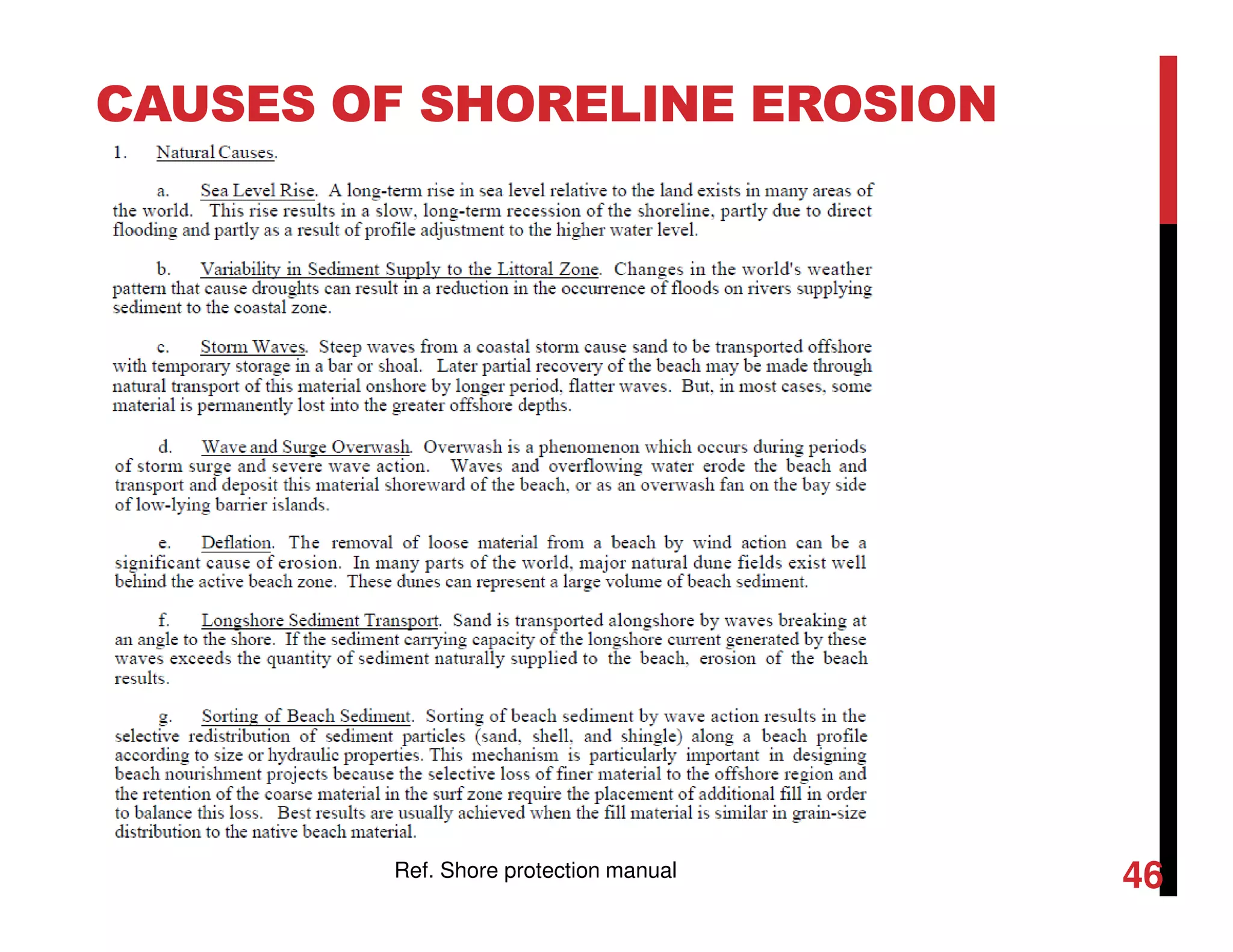 CAUSES OF SHORELINE EROSION
46Ref. Shore protection manual
 