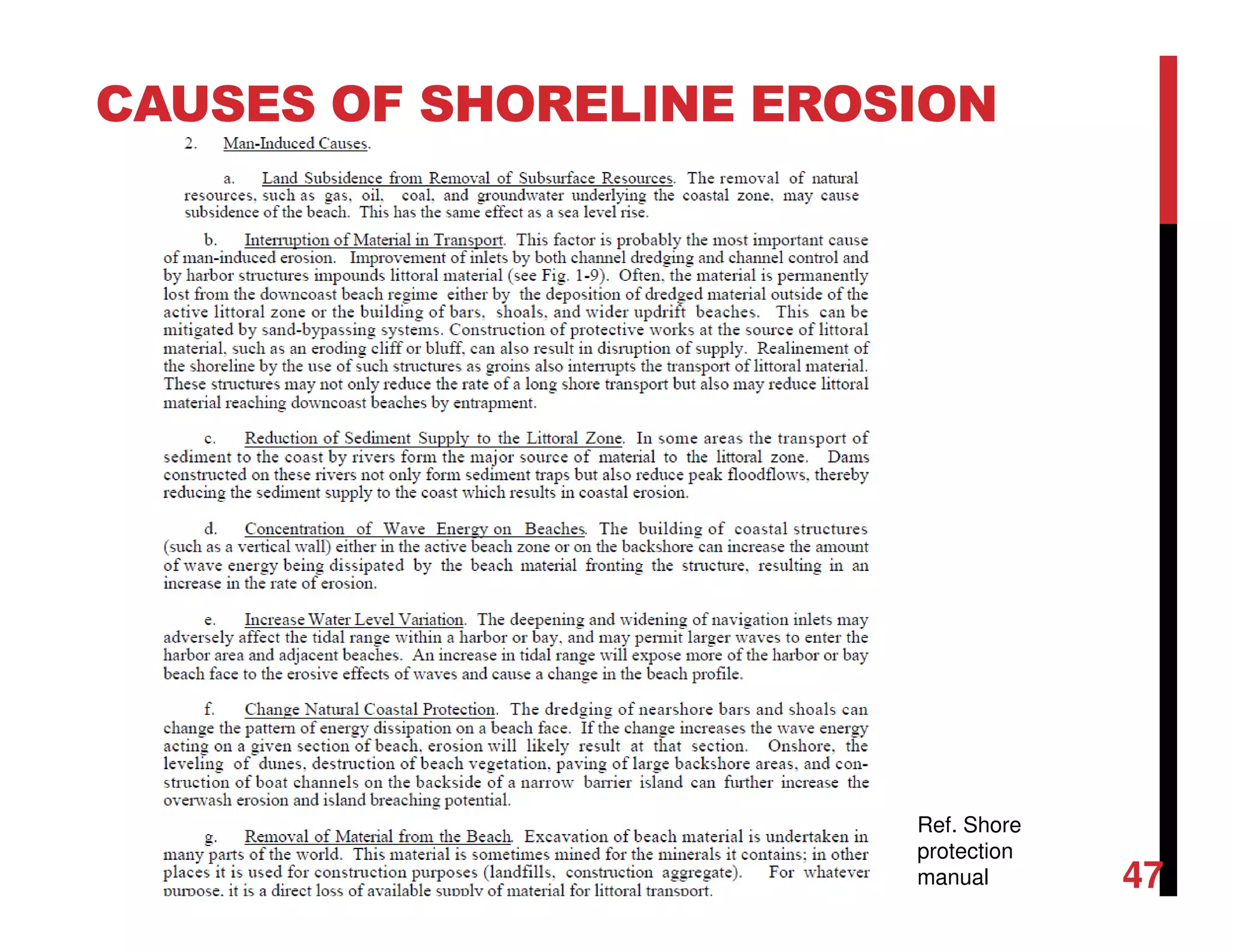 CAUSES OF SHORELINE EROSION
47
Ref. Shore
protection
manual
 