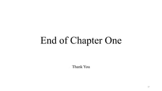 End of Chapter One
Thank You
37
 