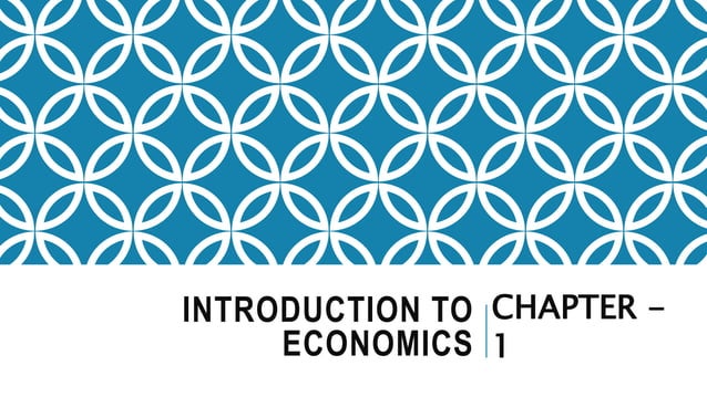 Chapter+1,+Introduction+to+Economics.pptx