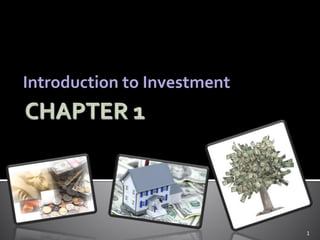 Introduction to Investment
1
 