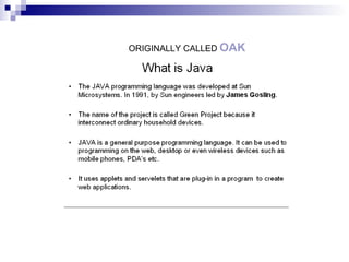 ORIGINALLY CALLED  OAK 