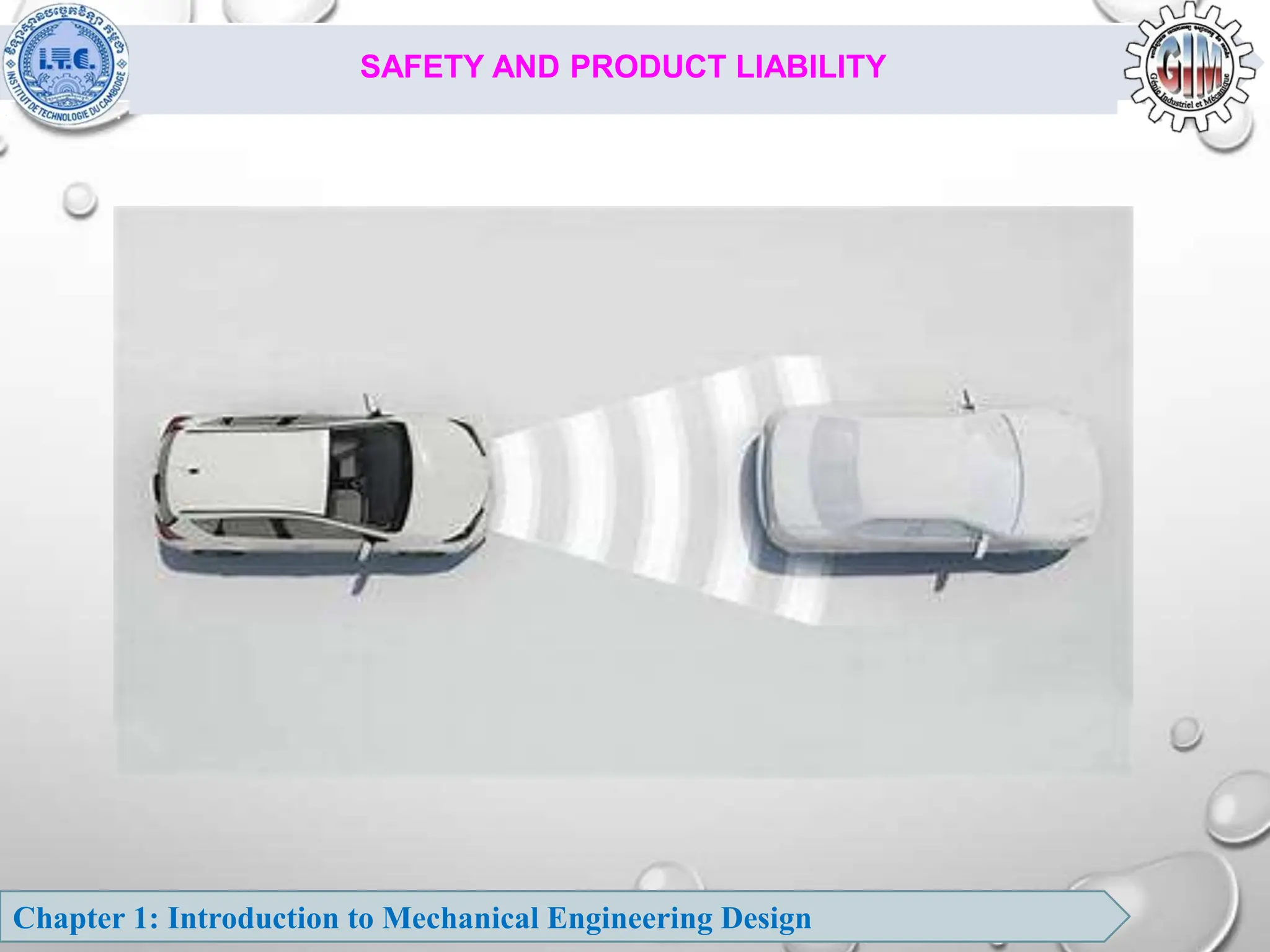 Chapter 1: Introduction to Mechanical Engineering Design
SAFETY AND PRODUCT LIABILITY
 