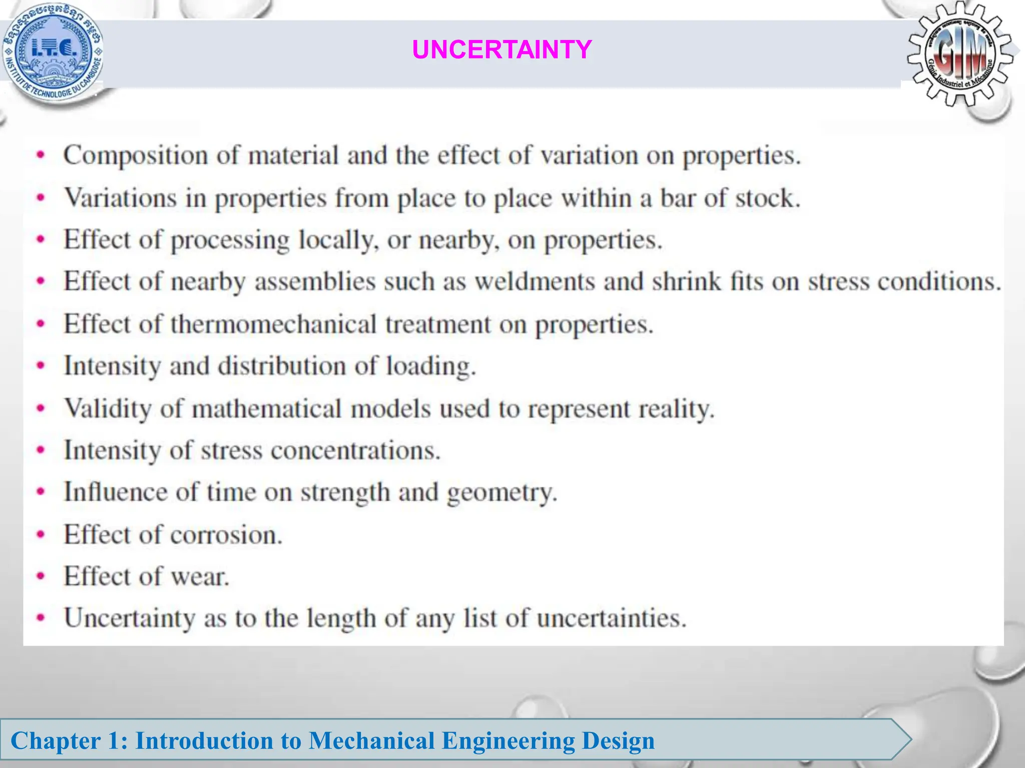 Chapter 1: Introduction to Mechanical Engineering Design
UNCERTAINTY
 