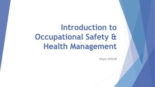 Chapter 1 Introduction to Occupational Safety & Health Management.pptx