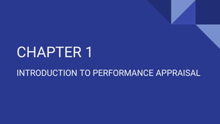 CHAPTER 1
INTRODUCTION TO PERFORMANCE APPRAISAL
 