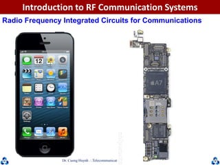 Dr. Cuong HuynhTelecommunications DepartmentHCMUT 34
Radio Frequency Integrated Circuits for Communications
Introduction to RF Communication Systems
 