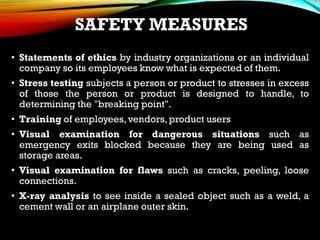 SAFETY MEASURES
• Statements of ethics by industry organizations or an individual
company so its employees know what is ex...