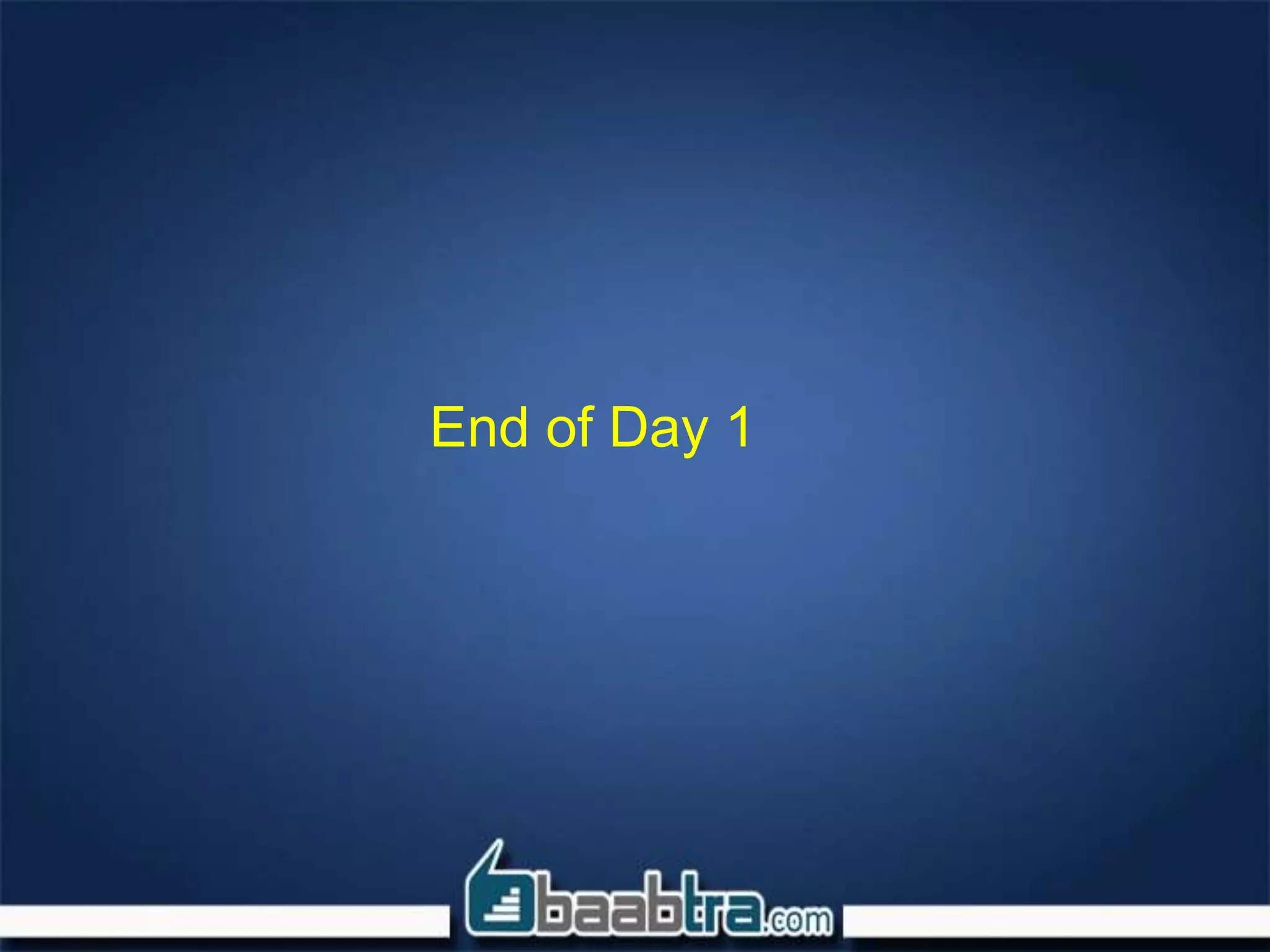 End of Day 1
 