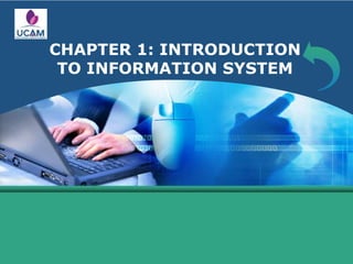 LOGO
CHAPTER 1: INTRODUCTION
TO INFORMATION SYSTEM
 