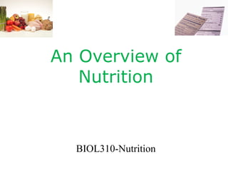 An Overview of Nutrition BIOL310-Nutrition 