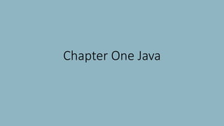 Chapter One Java
 