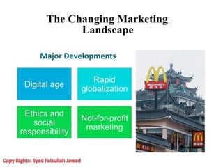 The Changing Marketing
Landscape
Major Developments
 