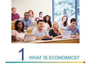 1WHAT IS ECONOMICS?
 