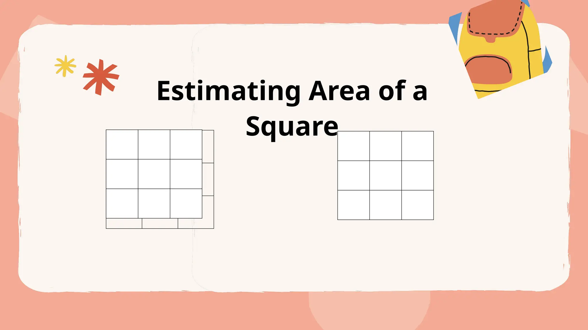 Estimating Area of a
Square
 