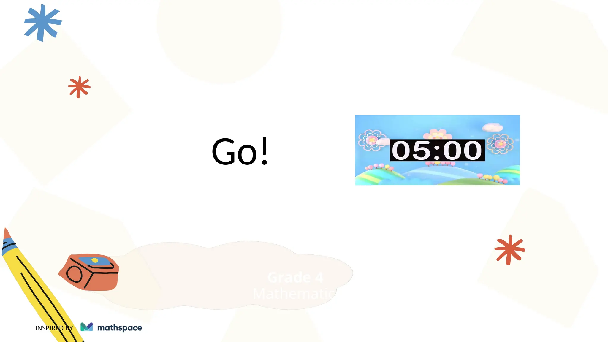 Go!
Grade 4
Mathematics
INSPIRED BY
 