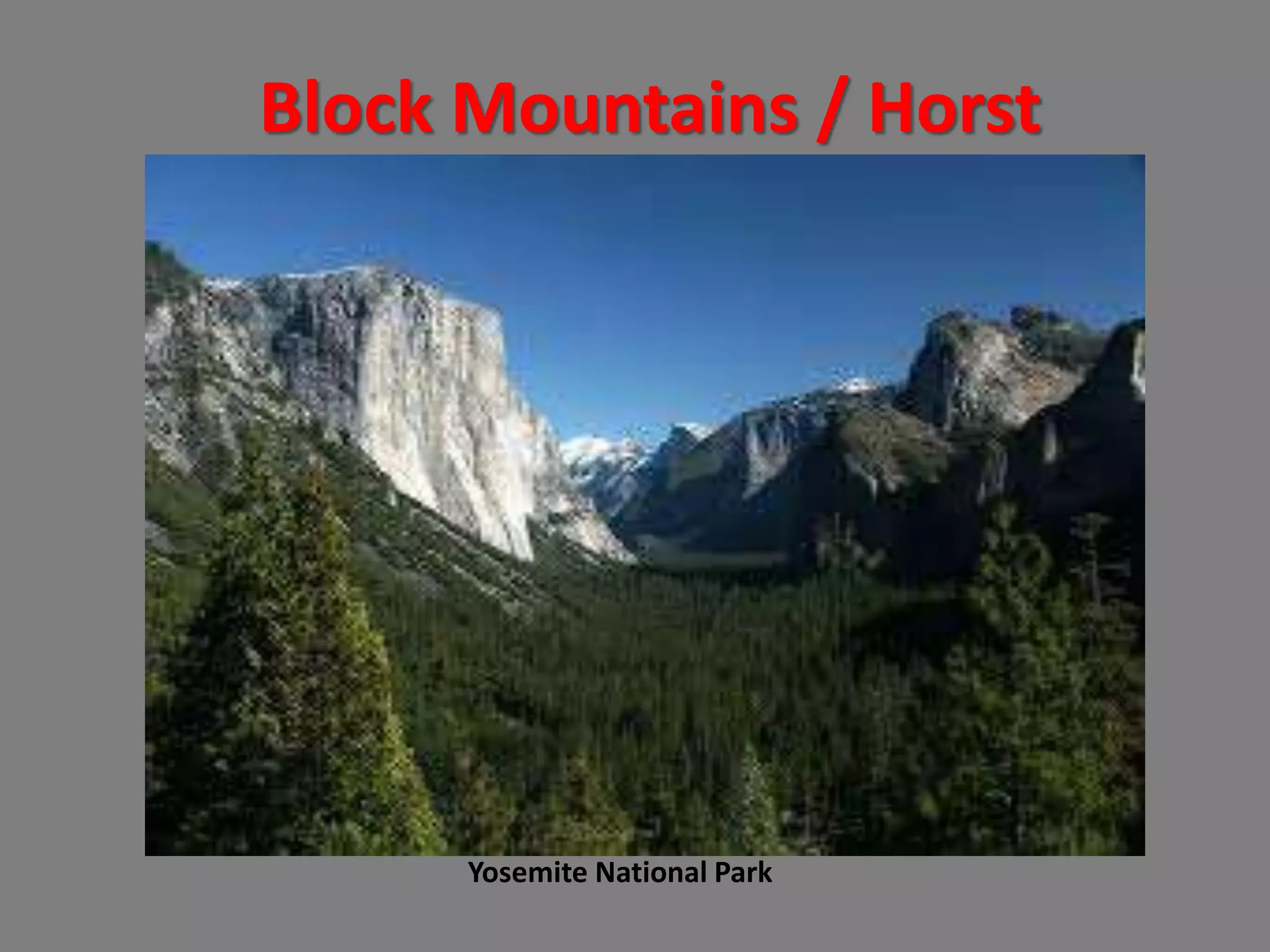 Block Mountains / Horst 
Yosemite National Park 
 