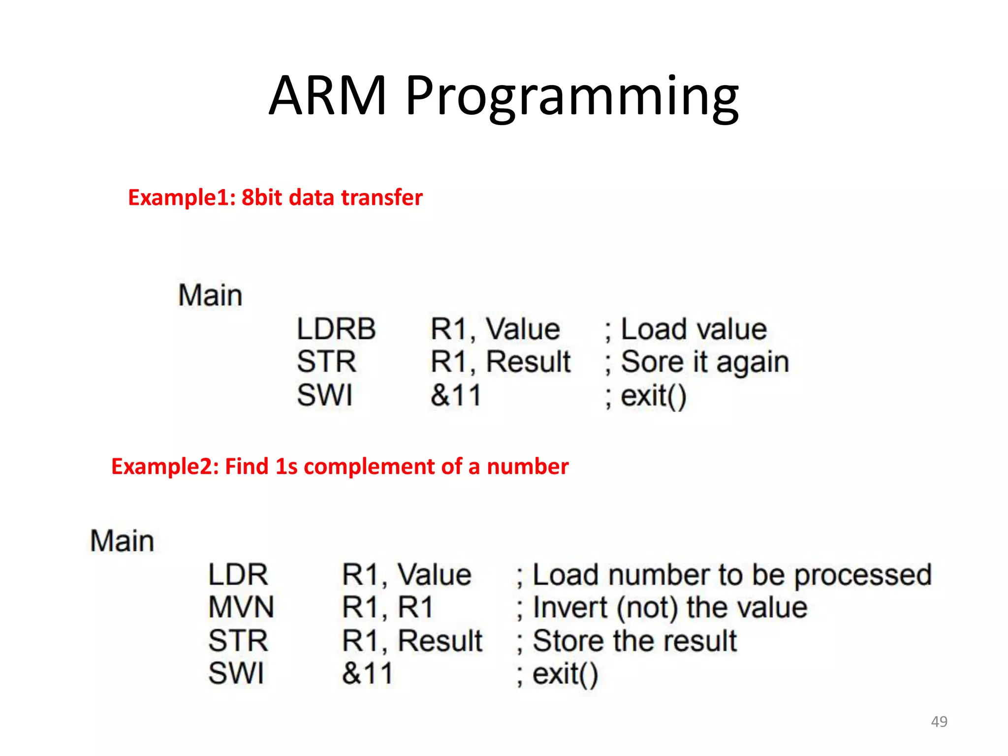 ARM Programming
49
Example1: 8bit data transfer
Example2: Find 1s complement of a number
 