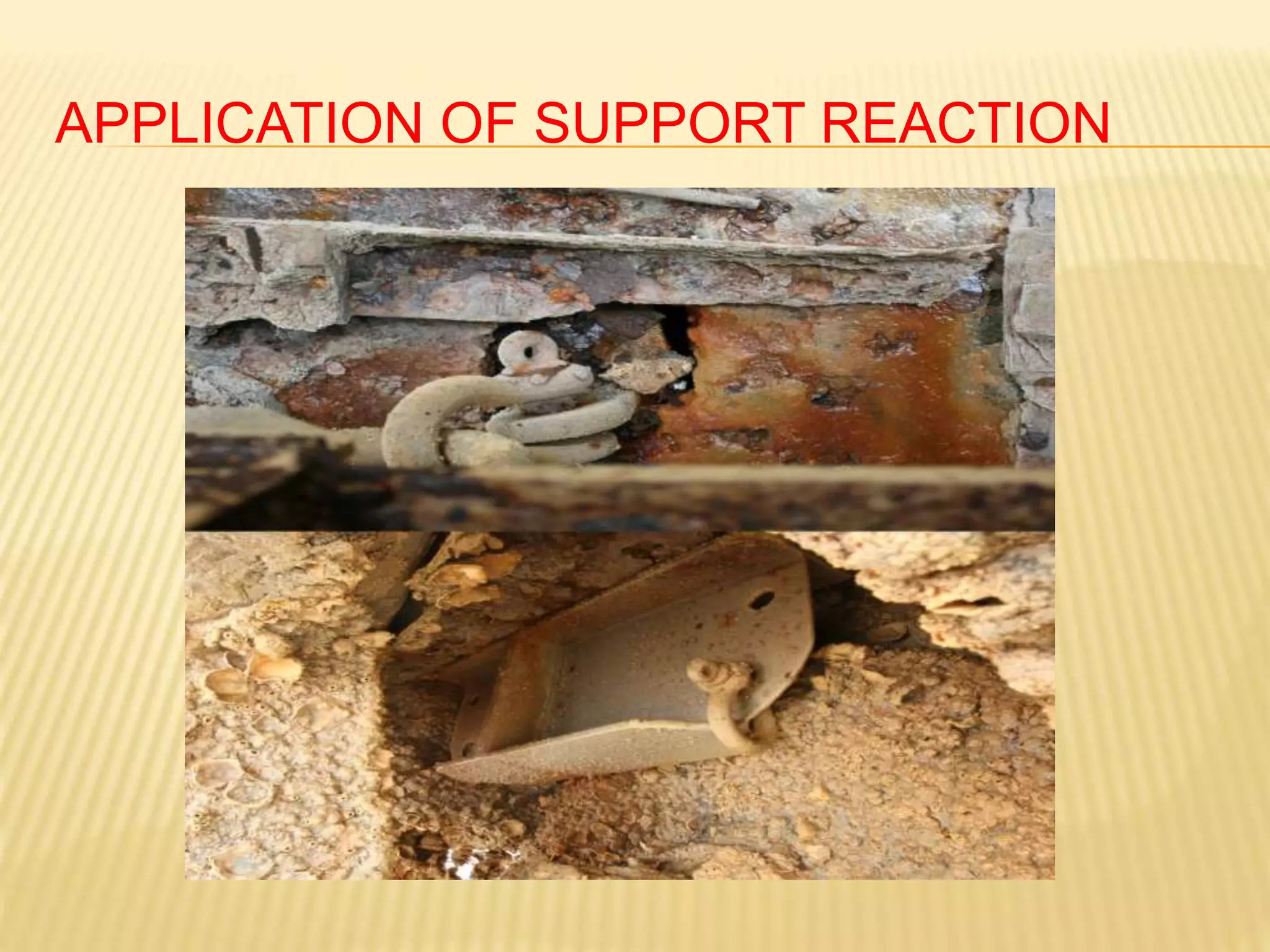 APPLICATION OF SUPPORT REACTION
 