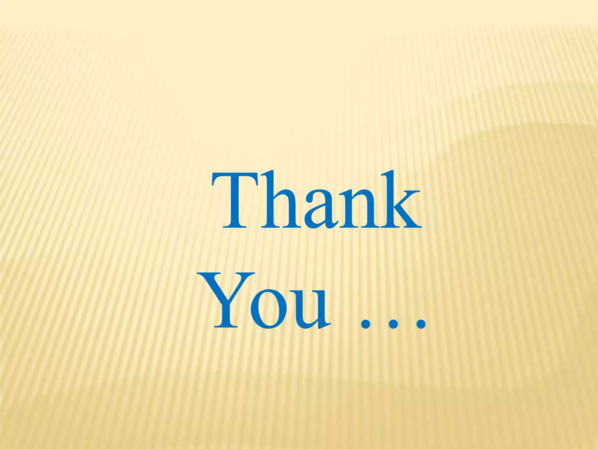 Thank
You …
 