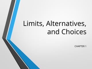 Micro exonomice overview - limits and alernatives and choices | PPTX