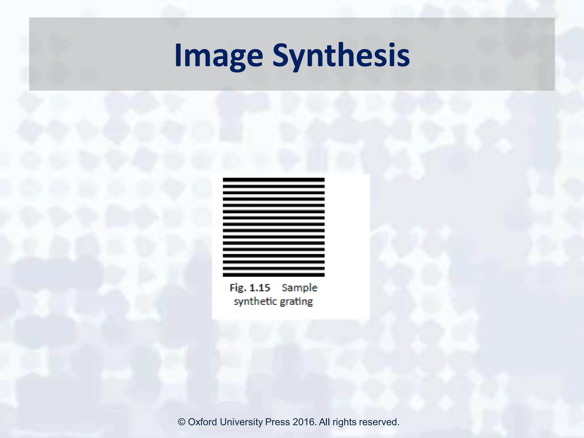 Image Synthesis
© Oxford University Press 2016. All rights reserved.
 