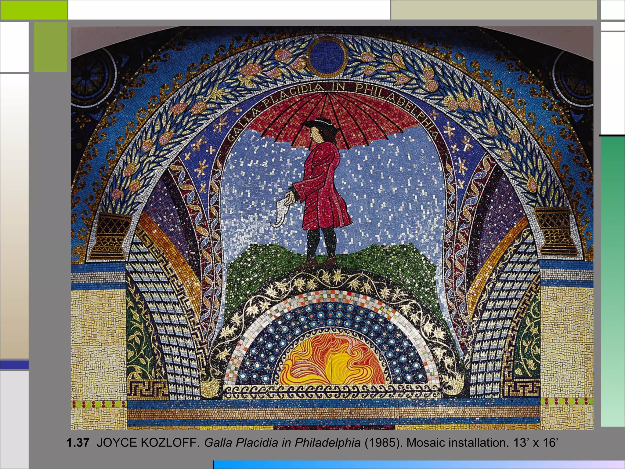 1.37 JOYCE KOZLOFF. Galla Placidia in Philadelphia (1985). Mosaic installation. 13’ x 16’
 