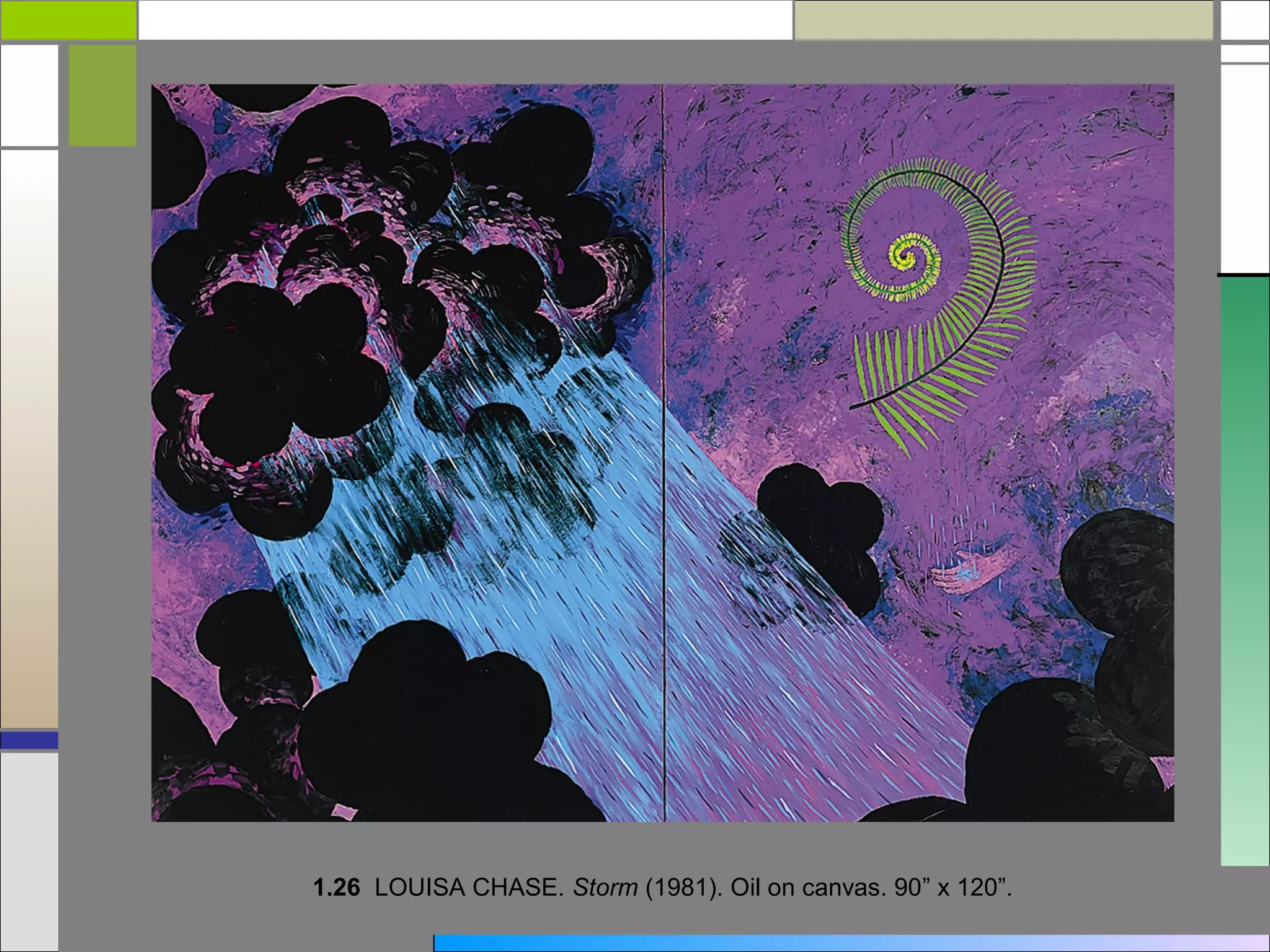 1.26 LOUISA CHASE. Storm (1981). Oil on canvas. 90” x 120”.
 