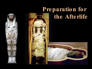 Preparation for  the Afterlife 