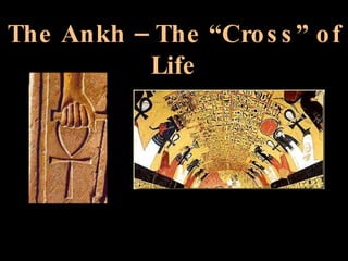The Ankh – The “Cross” of Life 