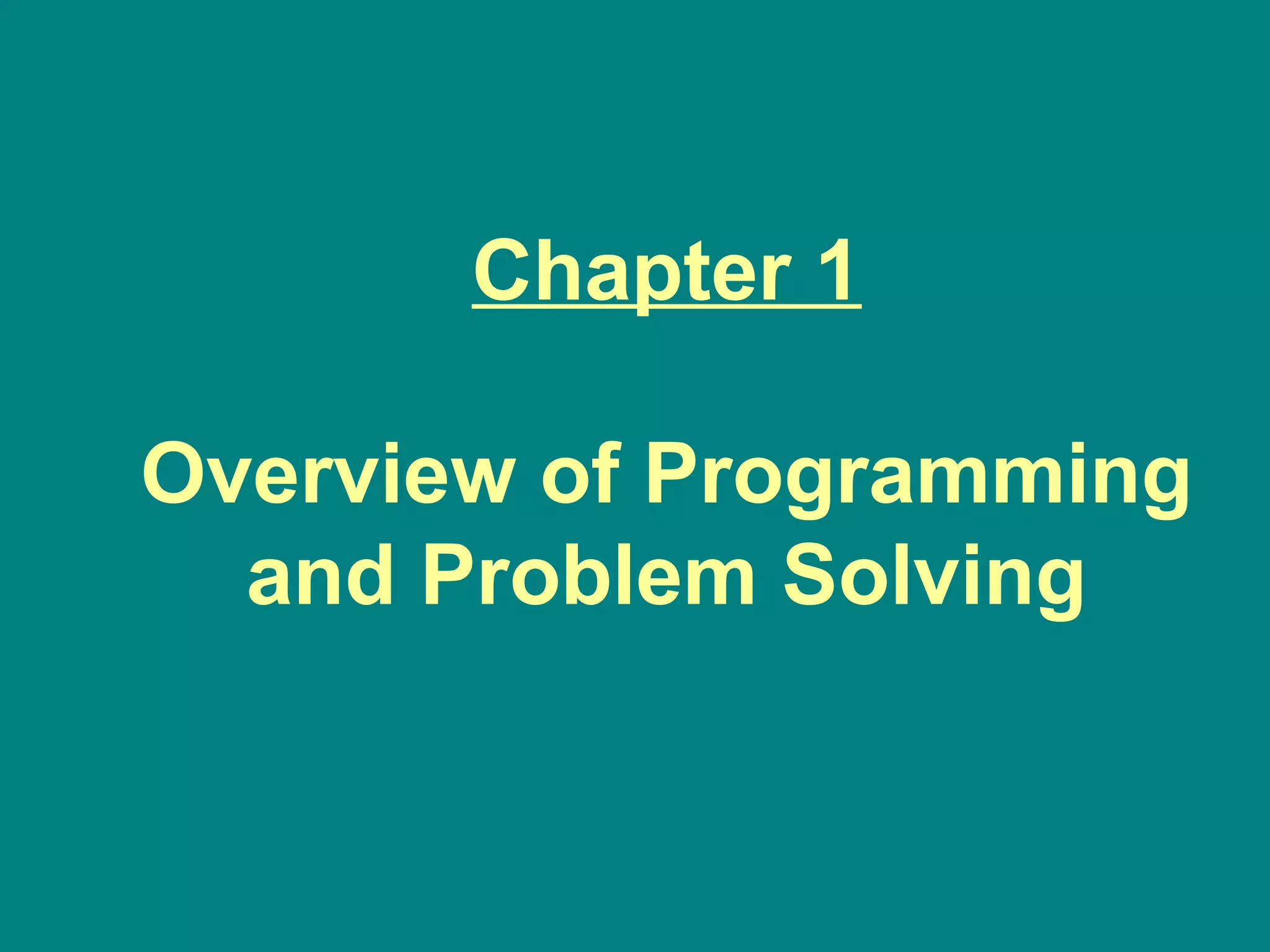 Chapter #1 overview of programming and problem solving | PPS