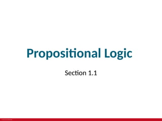 © 2019 McGraw-Hill Education
Propositional Logic
Section 1.1
 