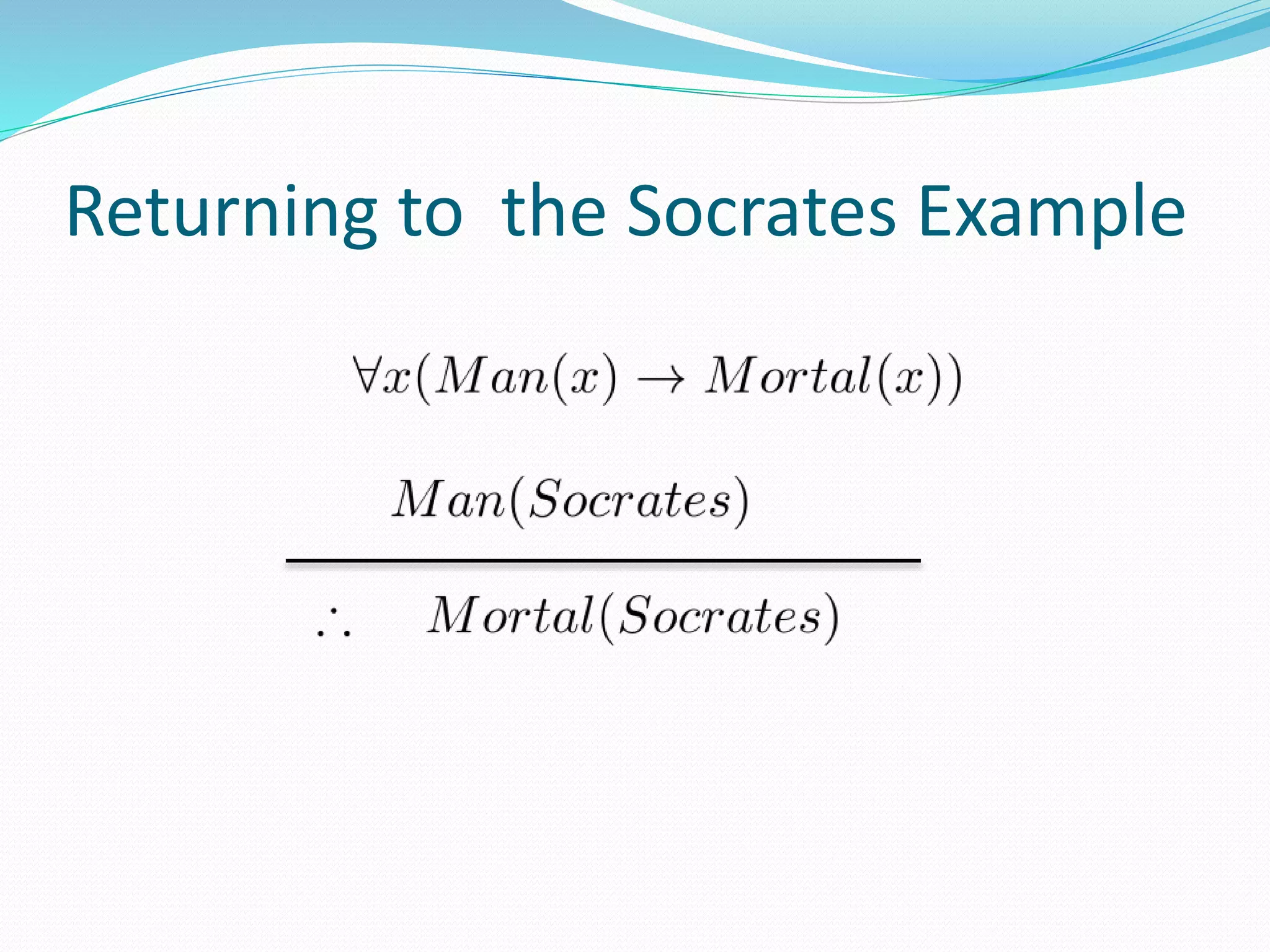 Returning to the Socrates Example
 