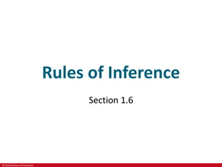 © 2019 McGraw-Hill Education
Rules of Inference
Section 1.6
 