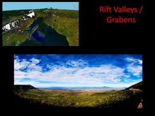 Rift Valleys /
Grabens
 