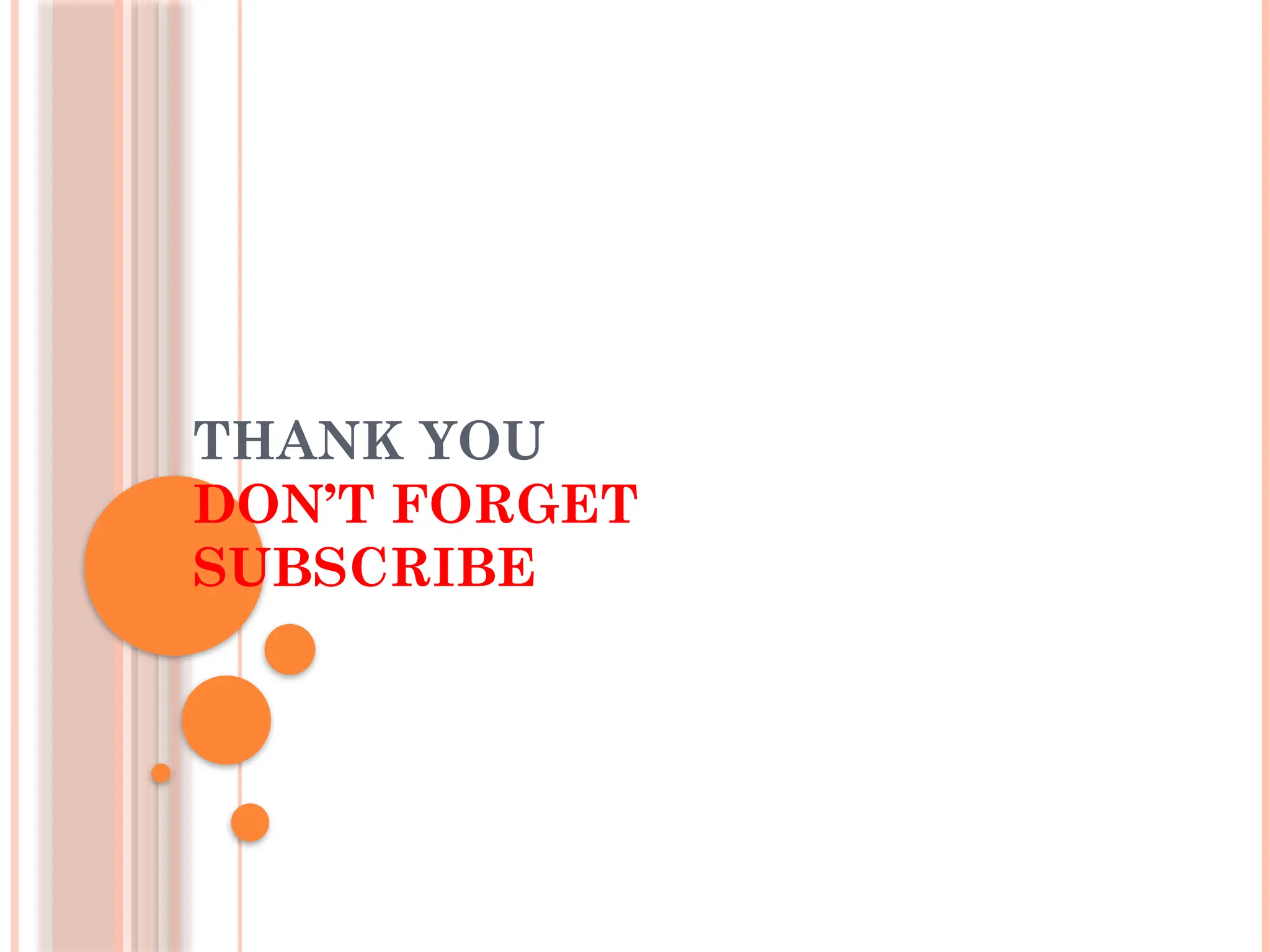THANK YOU
DON’T FORGET
SUBSCRIBE
 