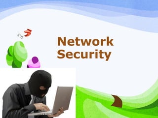 Network
Security
 