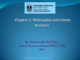 BPMS1013 Theory & Practice of Islamic Business 1
 