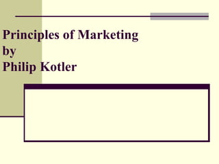 Principles of Marketing by Philip Kotler   