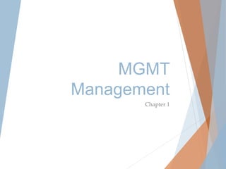 MGMT
Management
Chapter 1
 